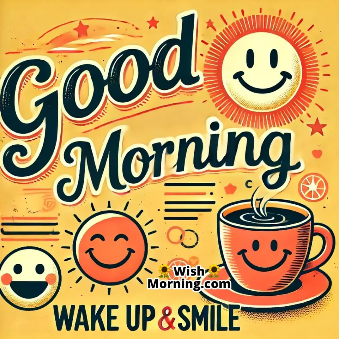 Good Morning Wake Up And Smile