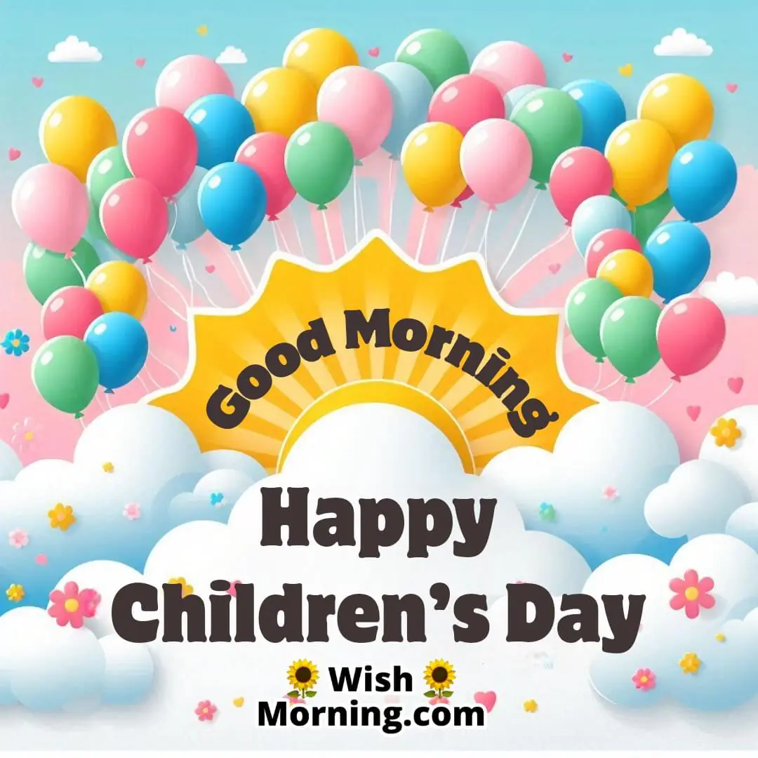 Bright morning sky with colorful balloons, Good Morning and Happy Children’s Day
