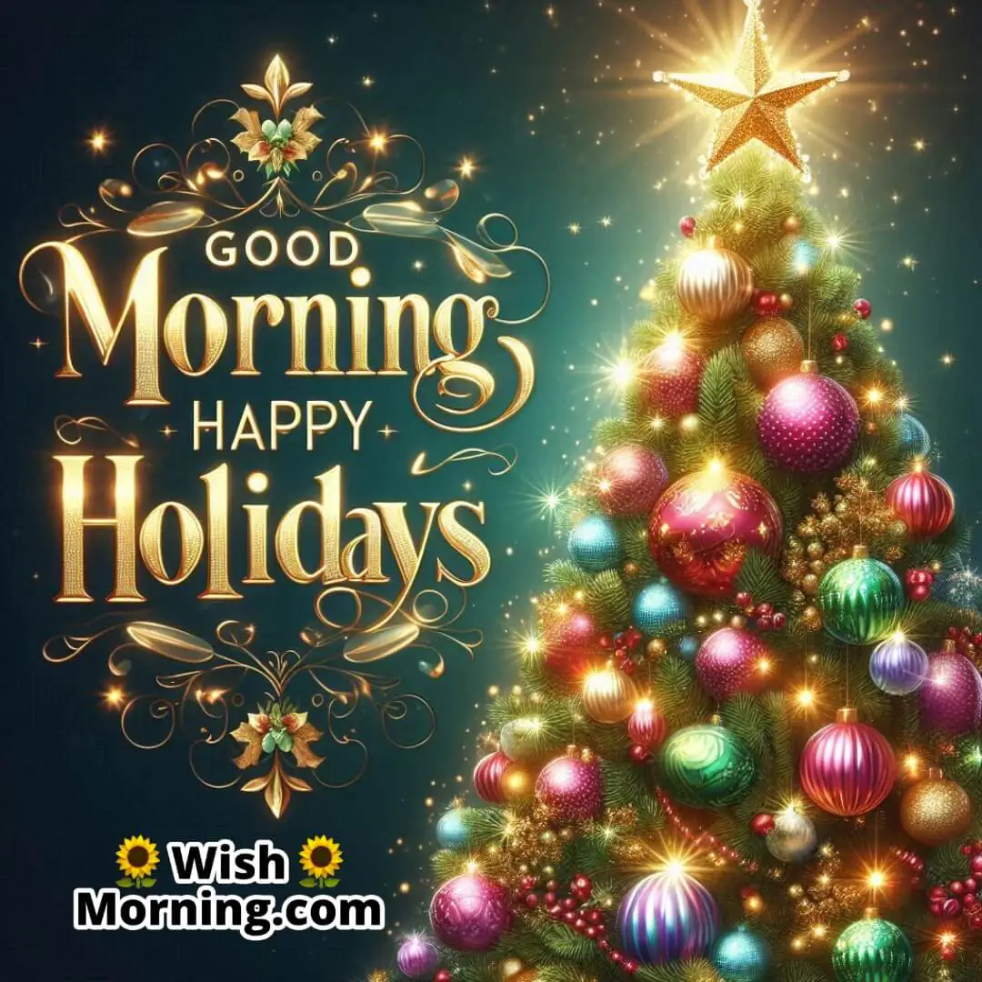 Glittering Christmas tree with Good Morning Happy Holidays text.