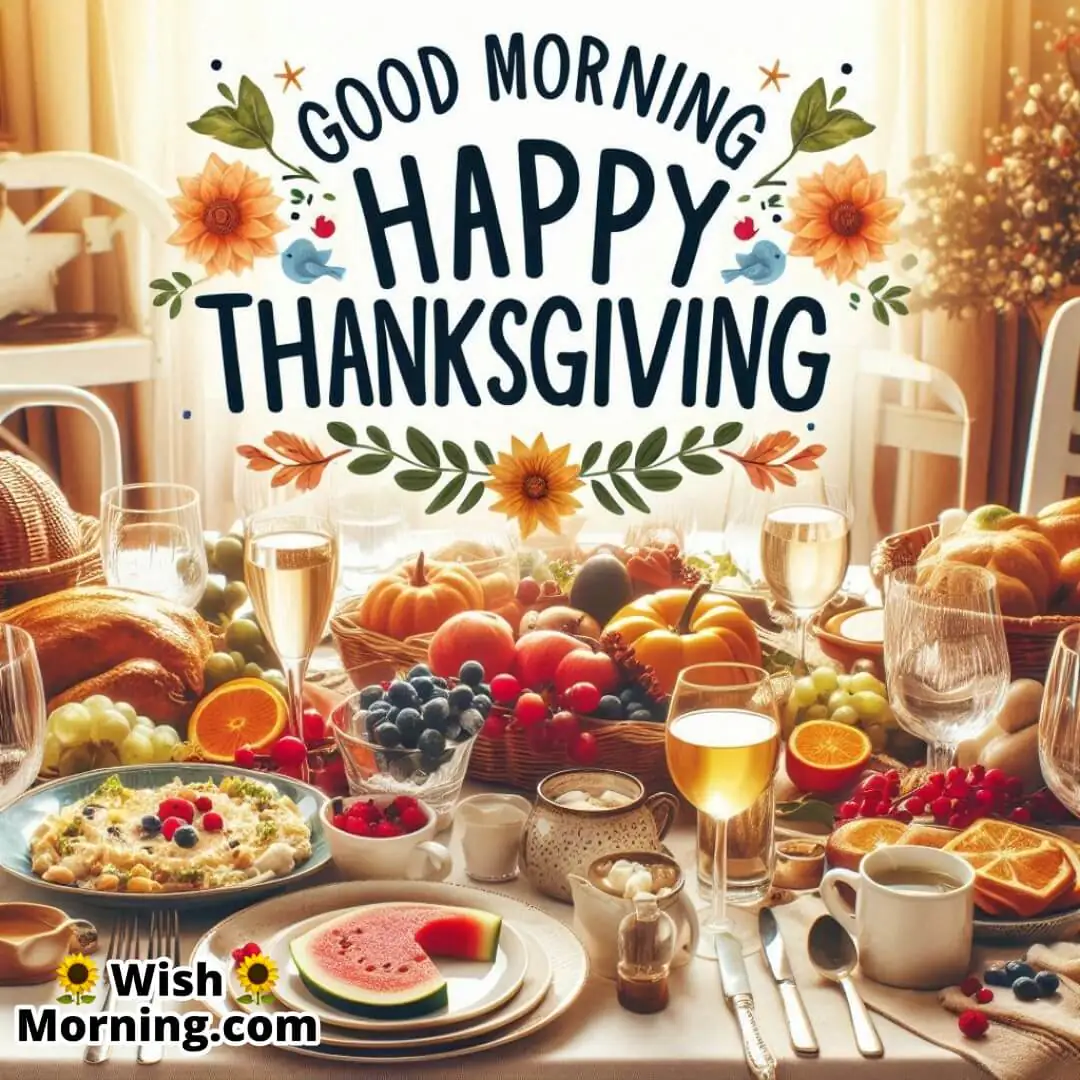 Thanksgiving dining table with Good Morning Happy Thanksgiving text.
