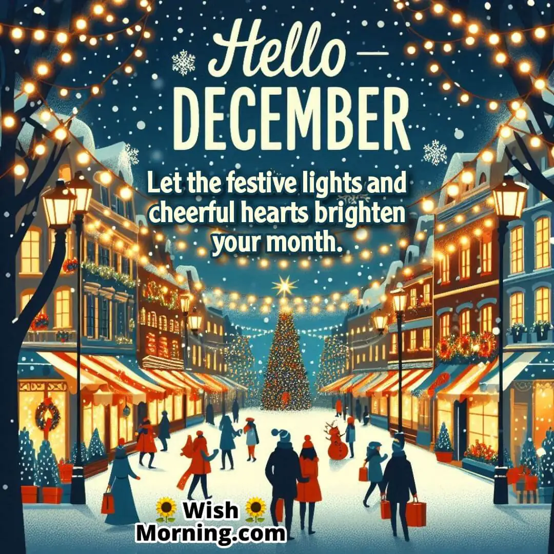 A festive street adorned with Christmas lights and snowfall, with Hello December written at the top.