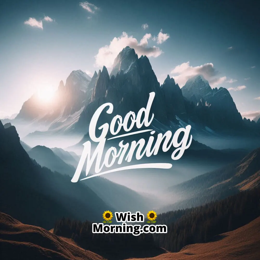 Mountain landscape with morning light in the valley; bold Good Morning text over peaks.