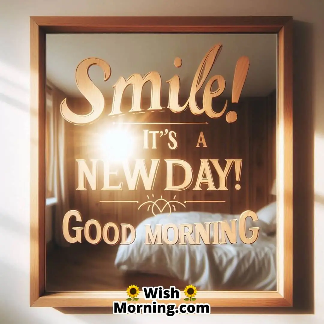 Mirror with a wooden frame reflecting the message “Smile! It’s a new day!” illuminated by soft morning light, evoking optimism.