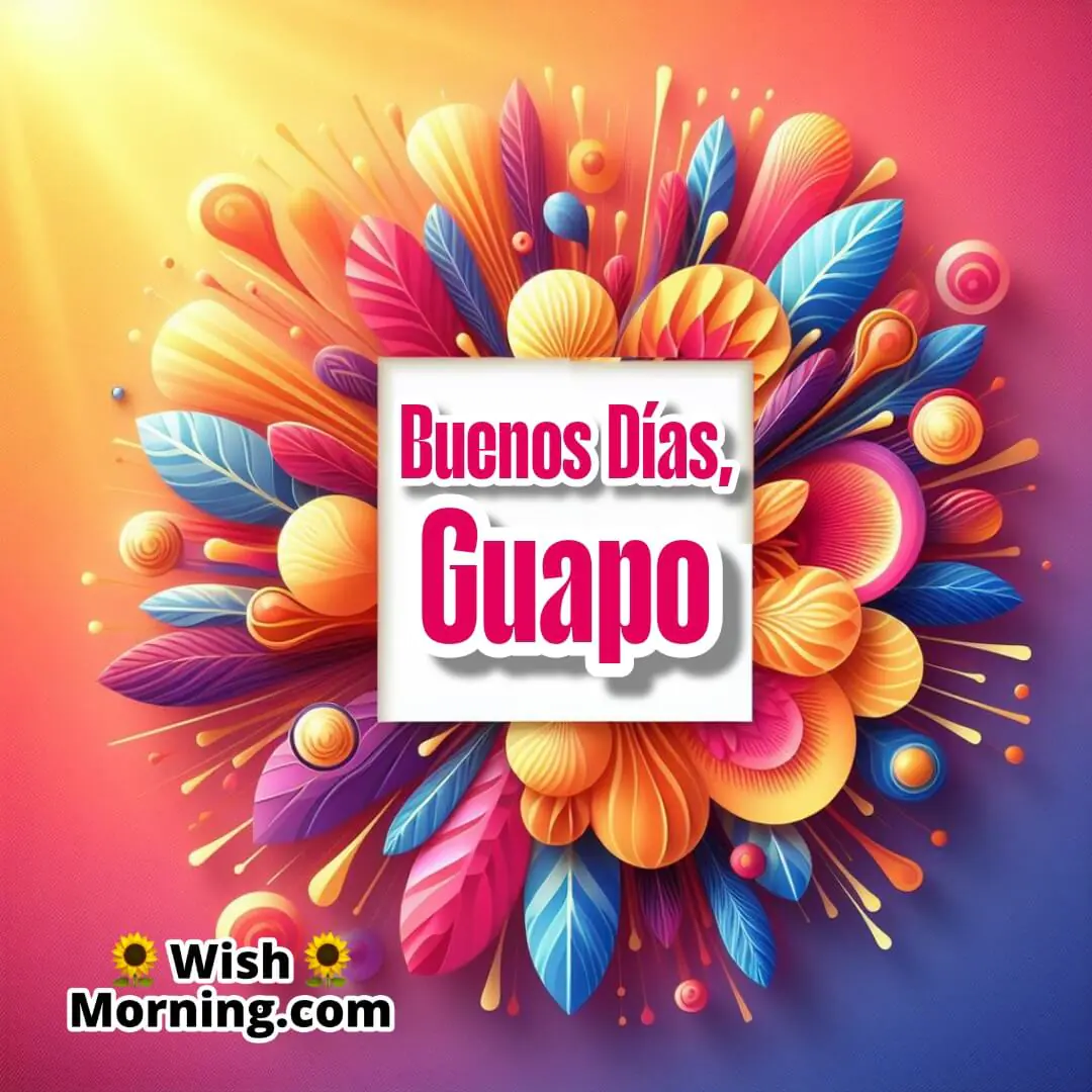Buenos Días, Guapo