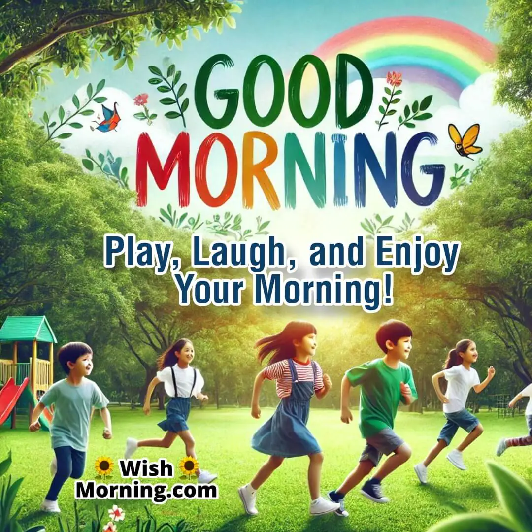 Happy kids playing in a park with a colorful good morning message.