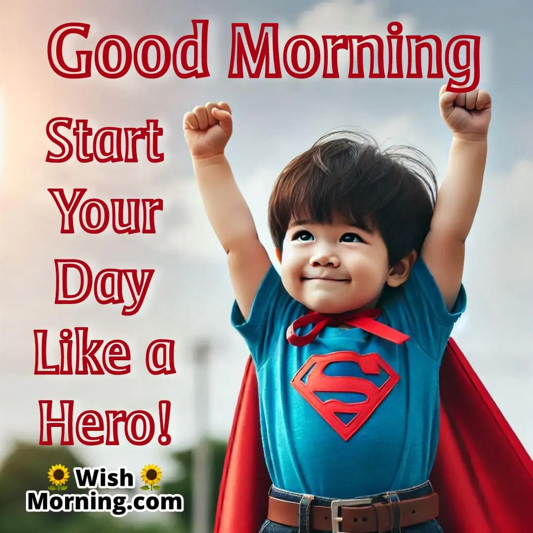 A toddler in a superhero cape under a clear sky for a good morning message.