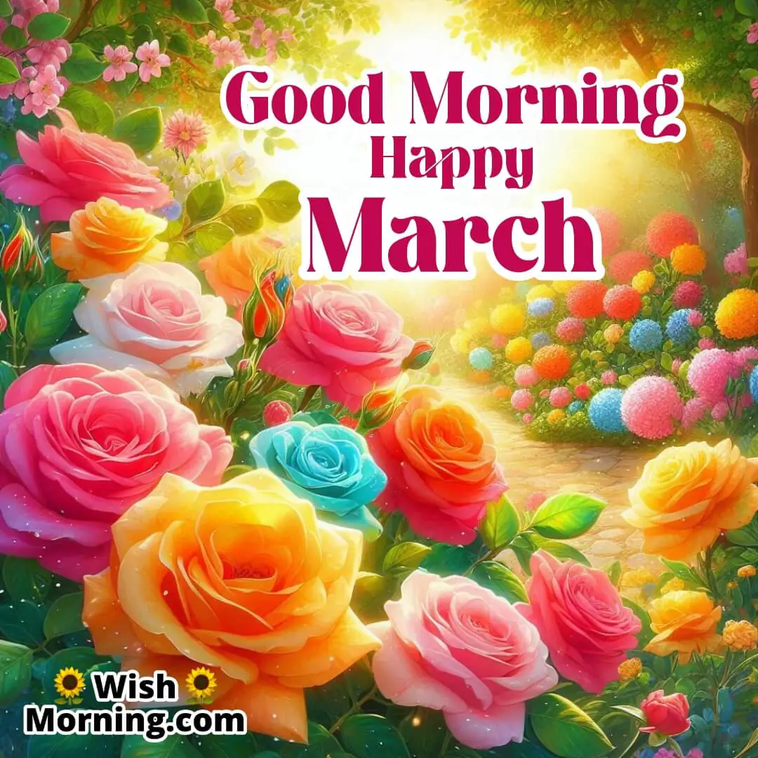 Good Morning Happy March Flowers Blooming