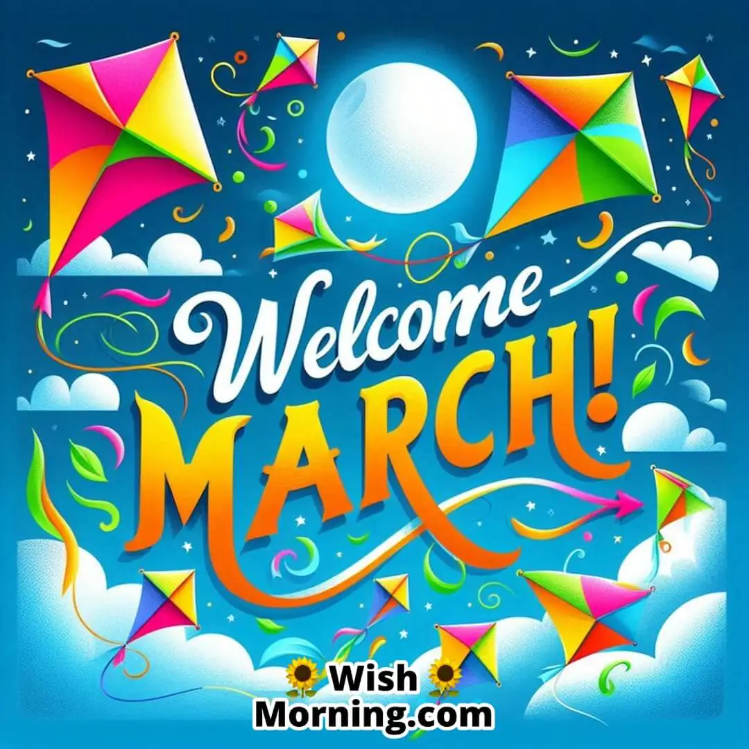 Welcome March With Winds And Colorful Kites