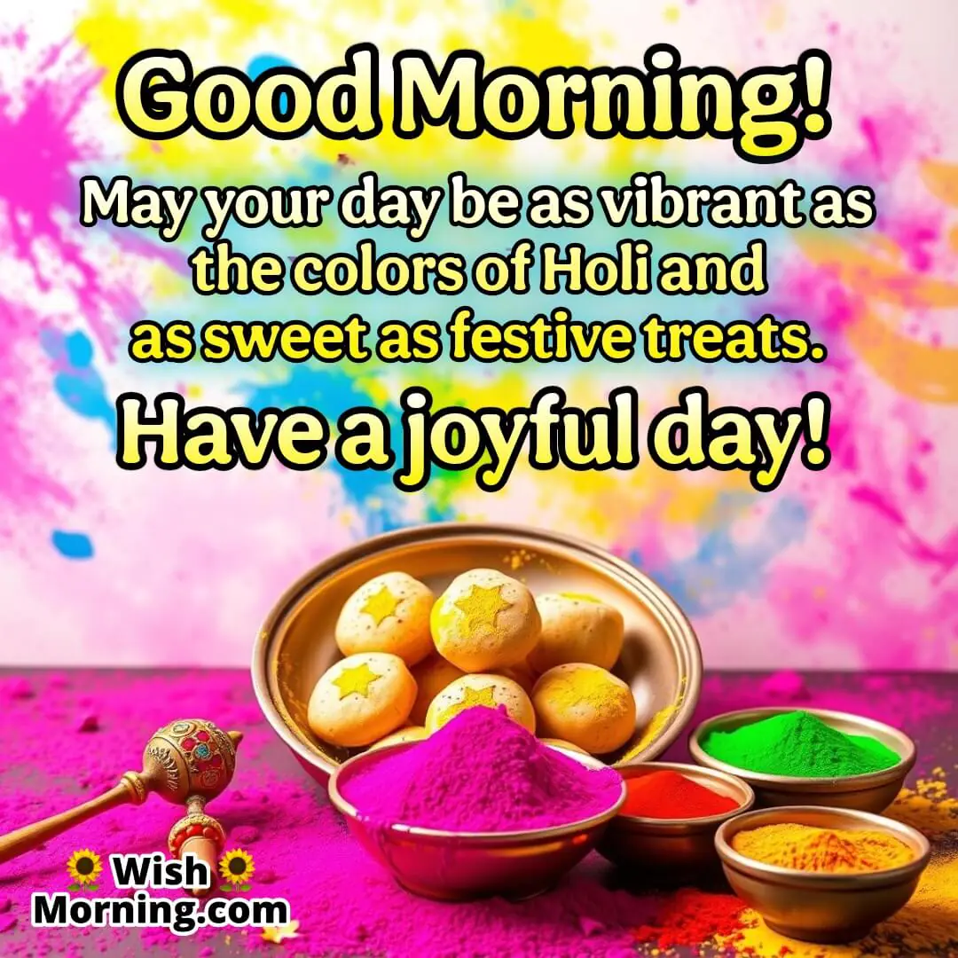 Good Morning Holi Festival Joyful Greetings