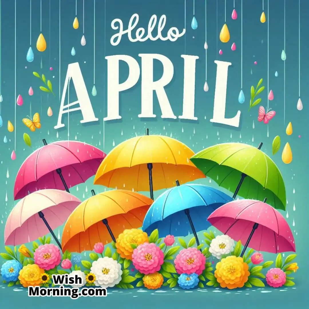 Hello April Colorful Umbrellas And Spring Rain