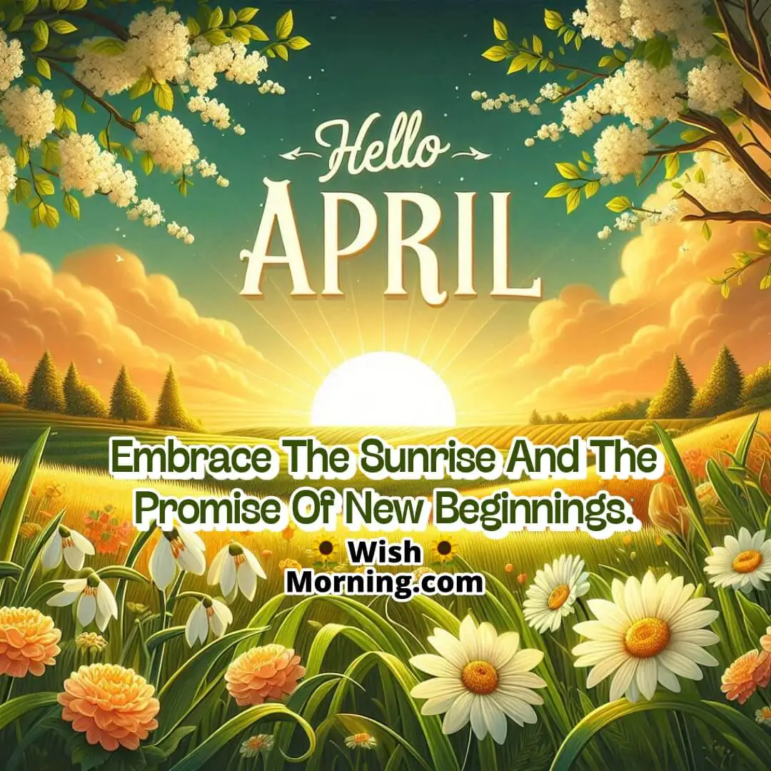 Hello April Sunrise Over Green Fields Quote