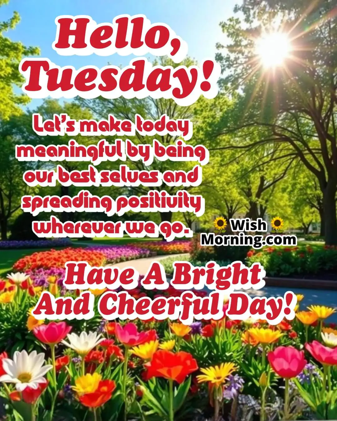 Hello Tuesday image with a sunny park and colorful flowers, symbolizing positivity and kindness.