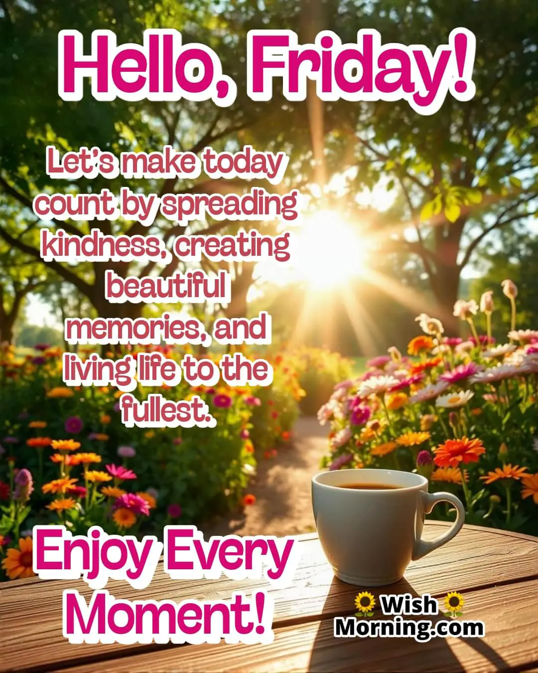 Friday morning image with a cheerful garden and sunlight, symbolizing kindness, joy, and meaningful moments.