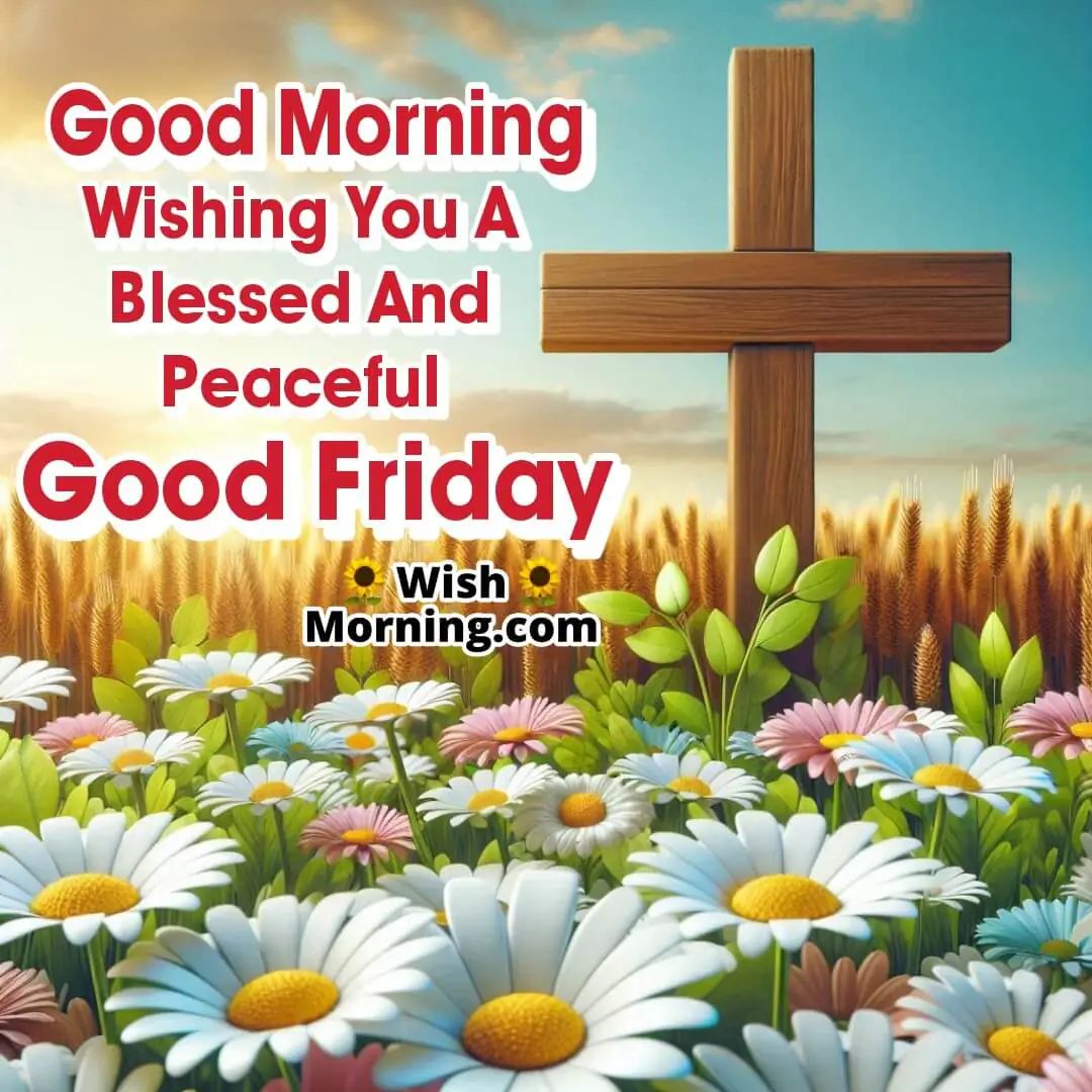Good Morning Blessed And Peaceful Good Friday