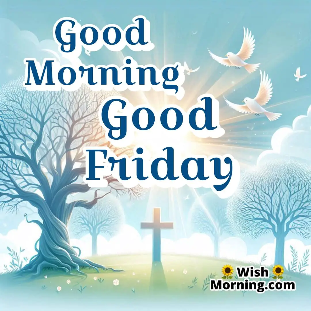 Good Morning Good Friday With Light And Birds