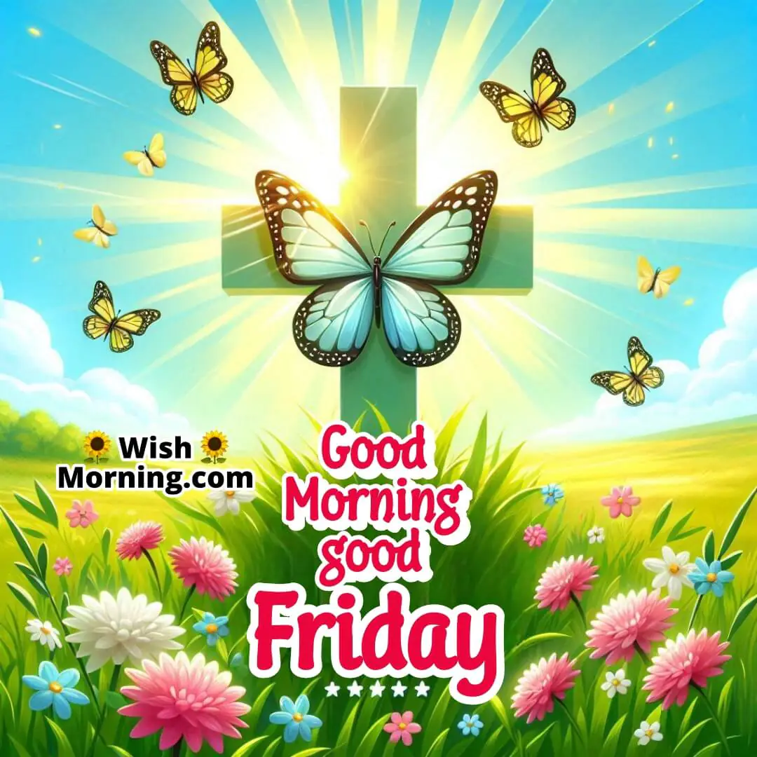 Good Morning Good Friday With Meadow And Butterfly