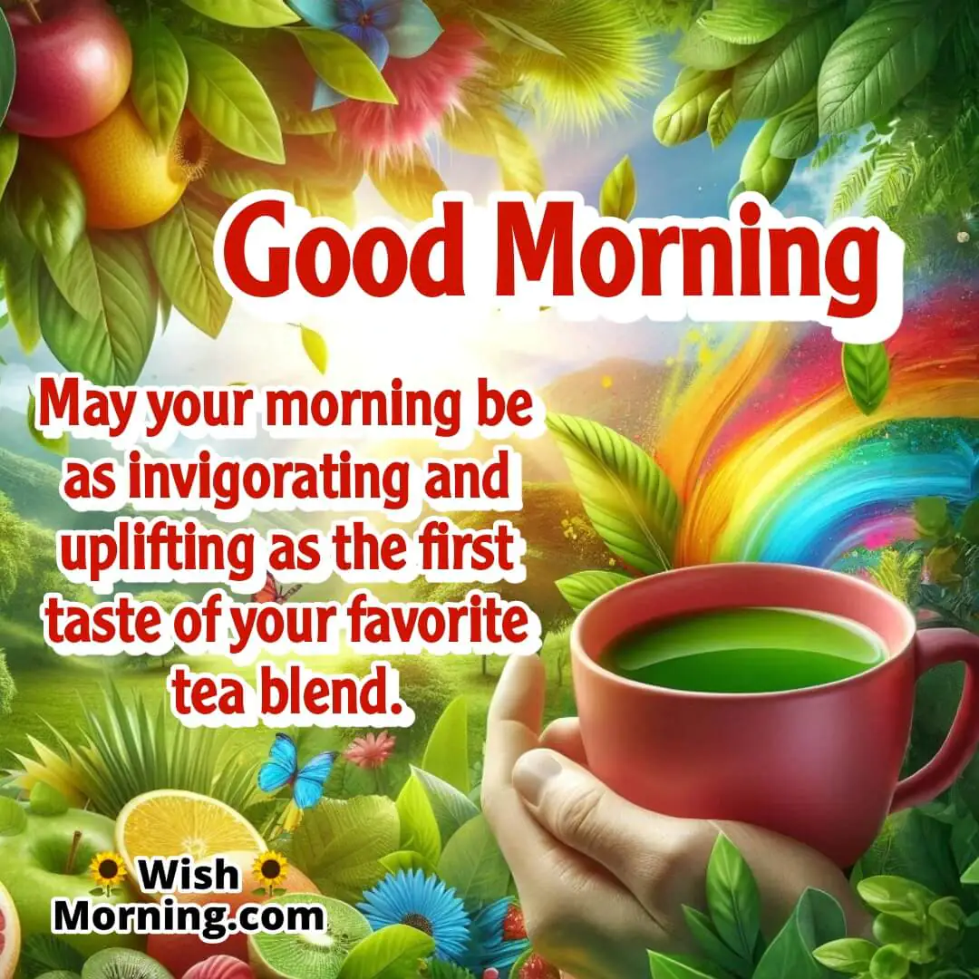 Good Morning Tea moment symbolizing energy, freshness, and positive vibes.