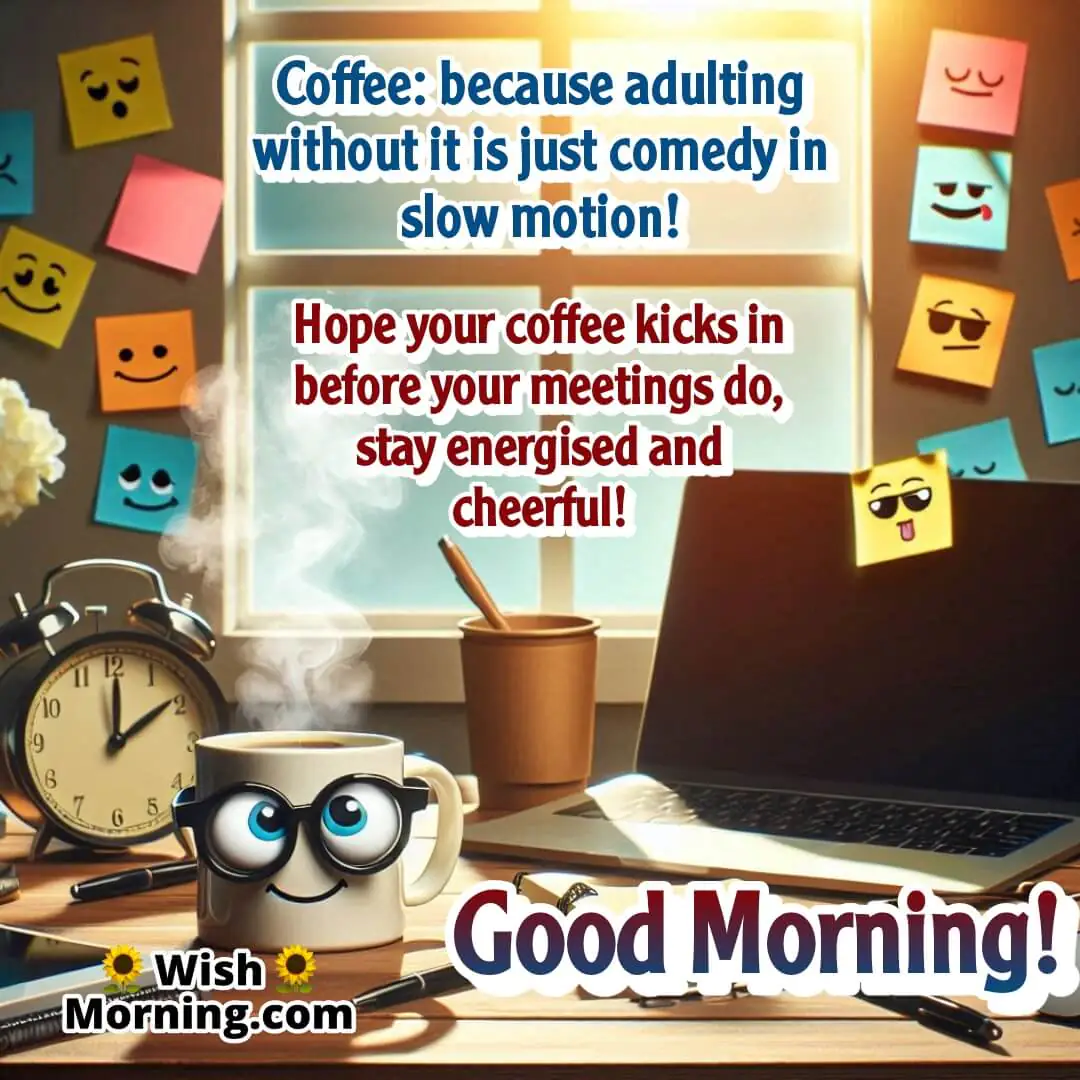 Good Morning coffee humor scene for energetic start to the workday.