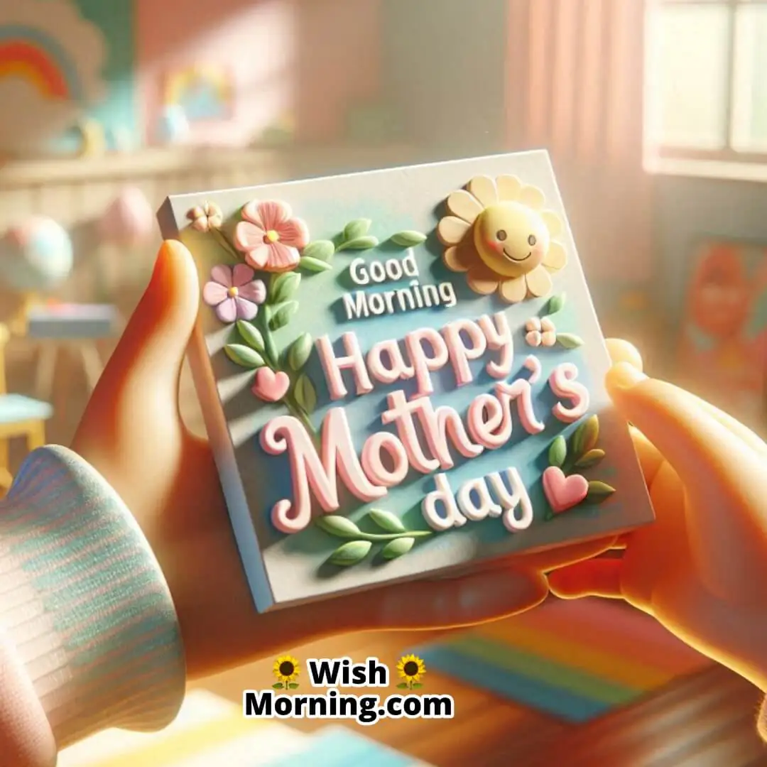 Good Morning Happy Mother’s Day Creative Card