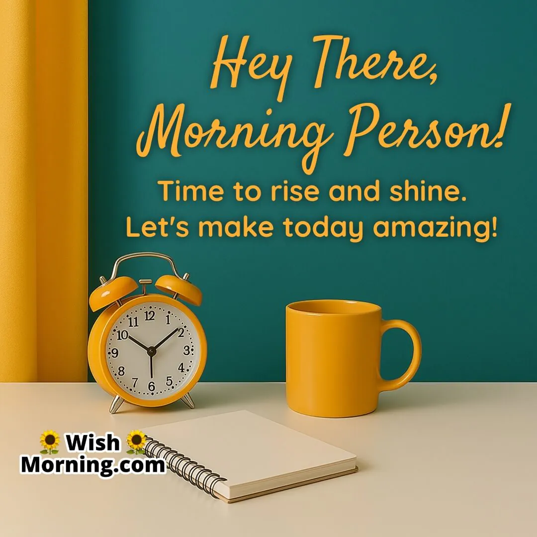 Morning person image of a bright and cheerful desk setup with coffee mug and alarm clock, combined with uplifting text to inspire a positive and energetic day.