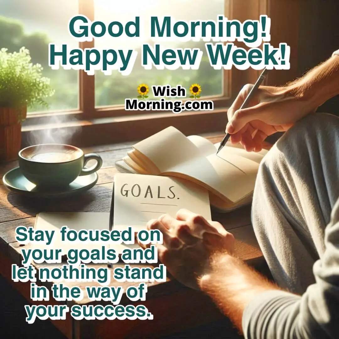 New Week motivation with focused goal-setting and morning calmness.