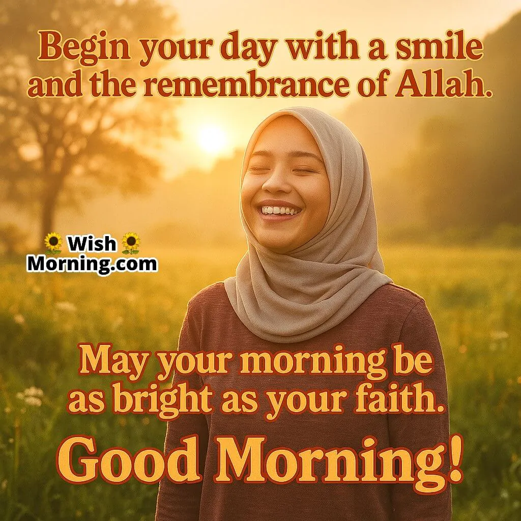 Faithful Morning Smile featuring a warm sunrise over a peaceful landscape, symbolizing faith, gratitude, and the joy of beginning the day with Allah's remembrance.