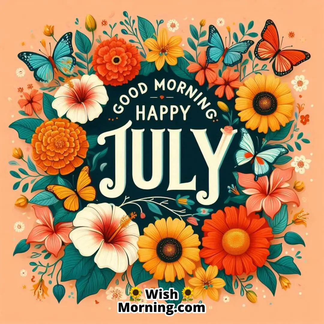 Good Morning Happy July Bloom Image