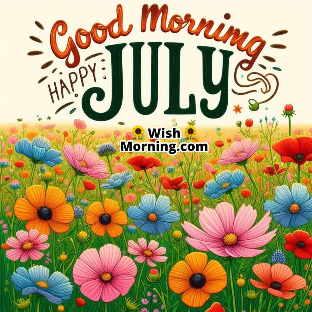 Good Morning Happy July image of wildflowers blooming across a bright summer field.