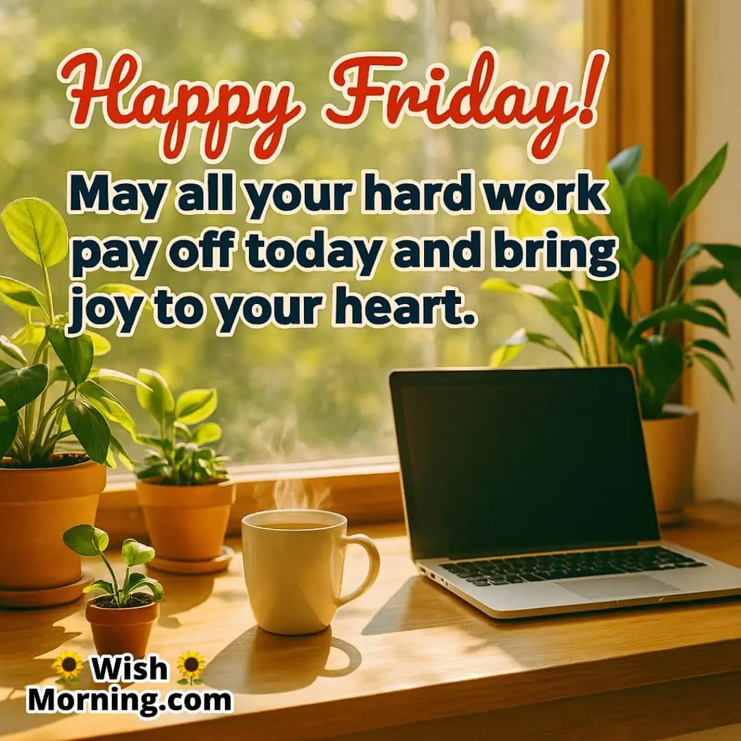Happy Friday Motivation Wish featuring a desk with sunlight and green plants, symbolising achievement, inner joy, and progress.