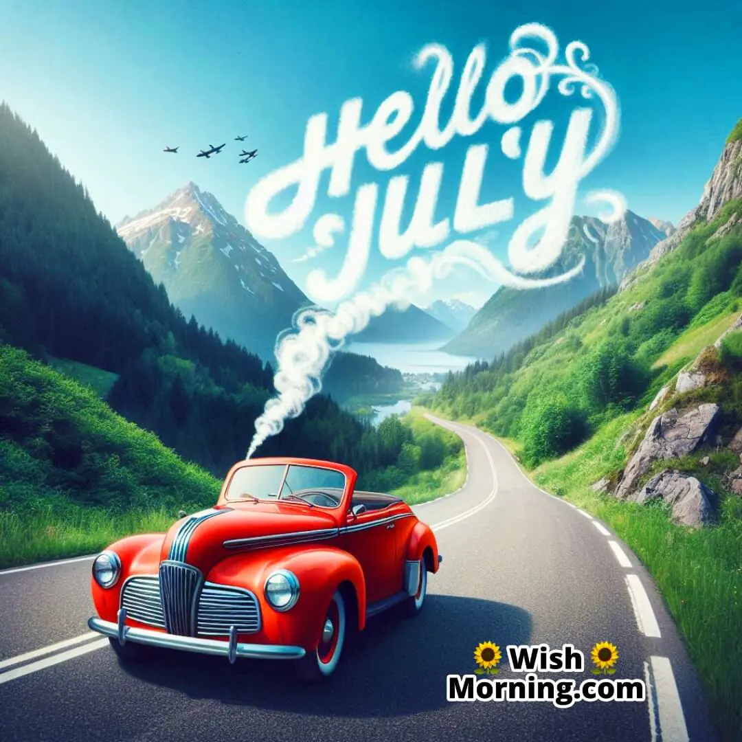 Hello July along a mountain road symbolizing fresh adventure.