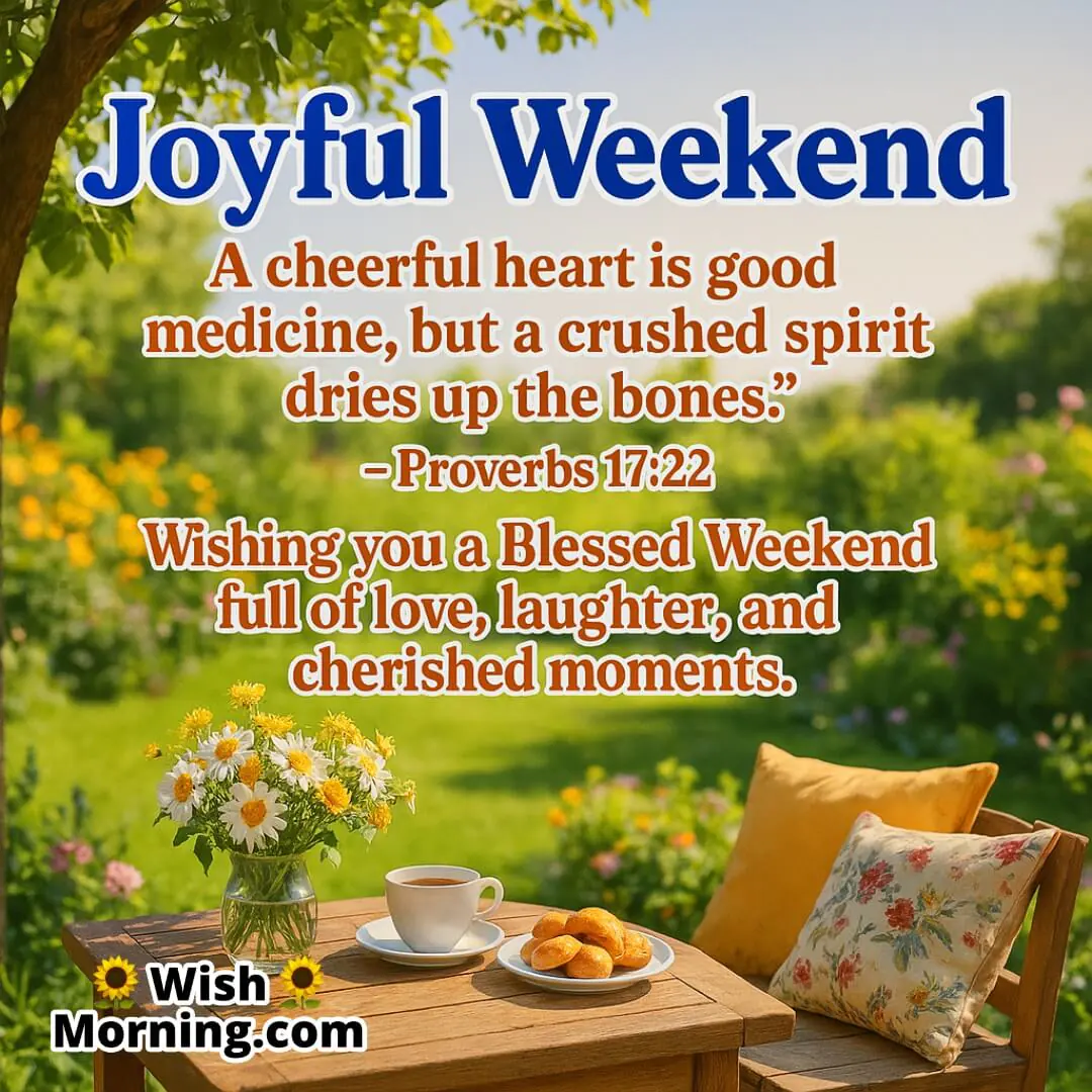 Joyful Weekend with Proverbs 17 22 Verse – A bright and cheerful setting symbolising happiness, healing, and light-hearted rest through divine joy
