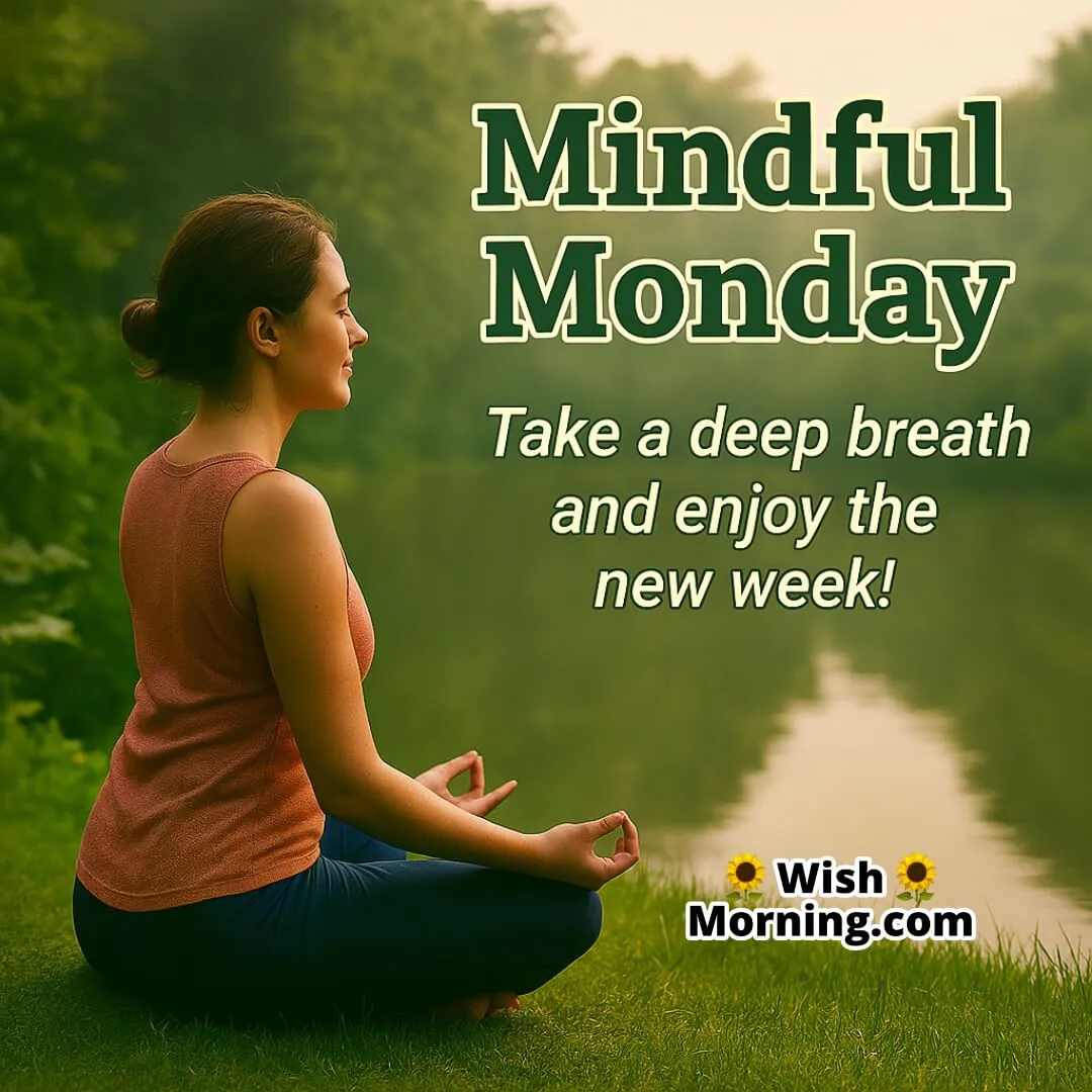 Mindful Monday with a peaceful morning scene showing a person meditating in a serene garden with soft greenery and calm water, symbolizing calm, mindfulness, and fresh beginnings.