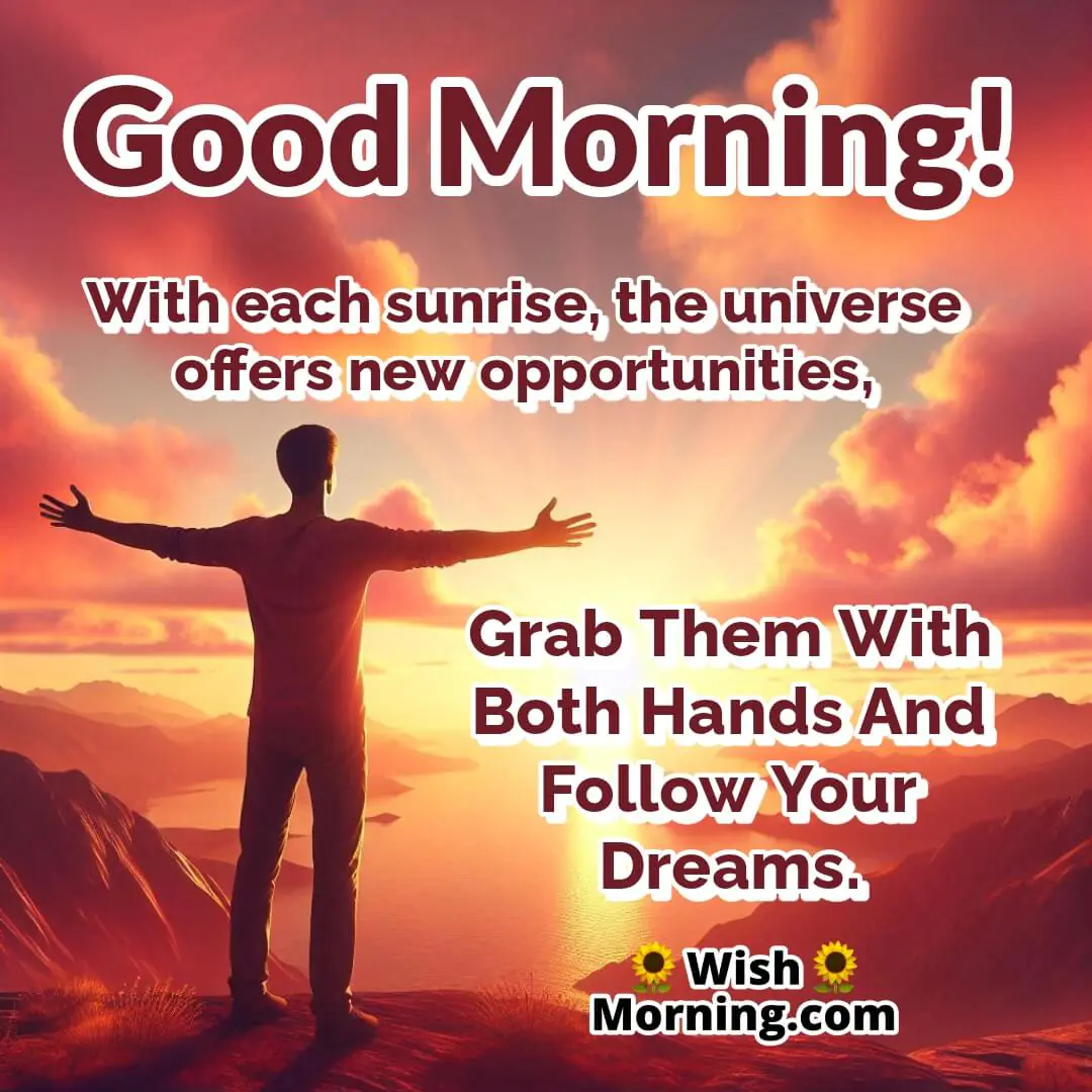 Motivational Good Morning Message On Dream Pursuit image with person facing sunrise, symbolizing seizing new opportunities.