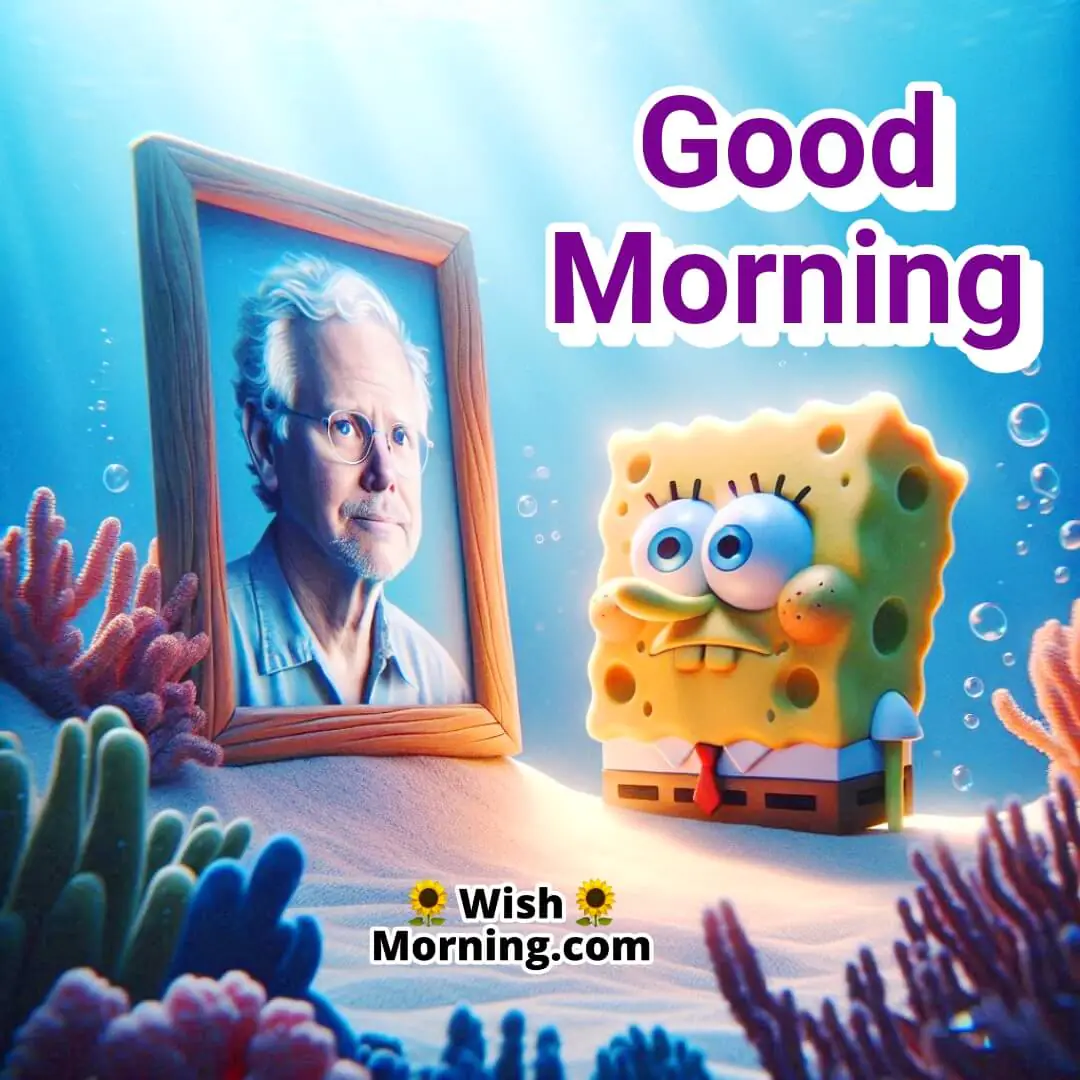 Good Morning SpongeBob image featuring — A heartfelt ocean moment symbolizing legacy, remembrance, and creative inspiration that continues.