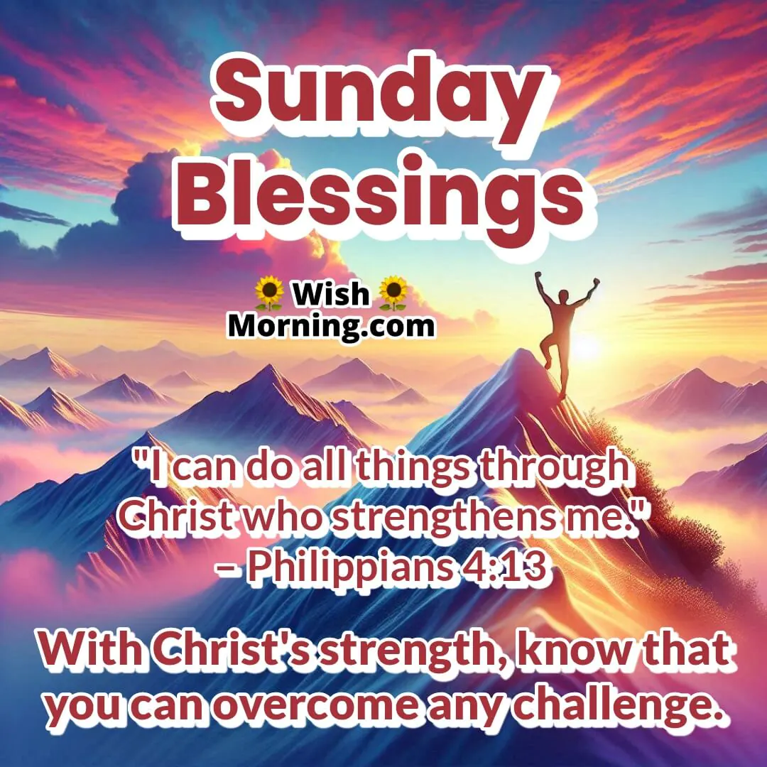 Sunday Blessings image featuring a mountain summit scene, symbolizing strength in Christ and triumph.