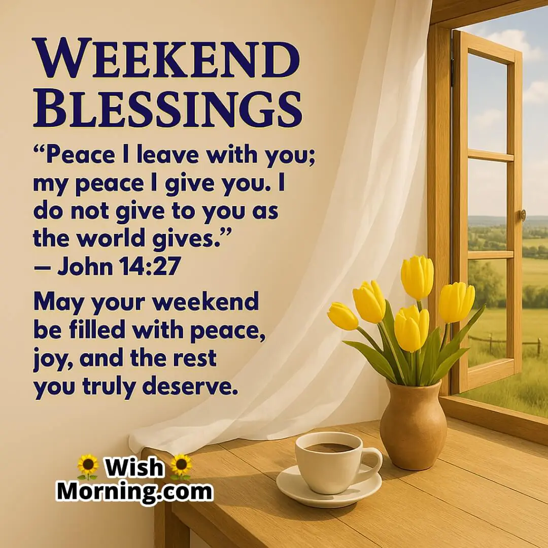 Weekend Blessings with John 14 27 Verse – A calm window-side morning with tulips and coffee, symbolising divine peace, quiet rest, and weekend renewal