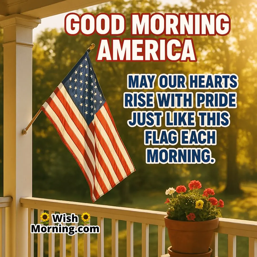 Good Morning America Morning Image featuring porch flag and sunshine, symbolizing rising patriotism.