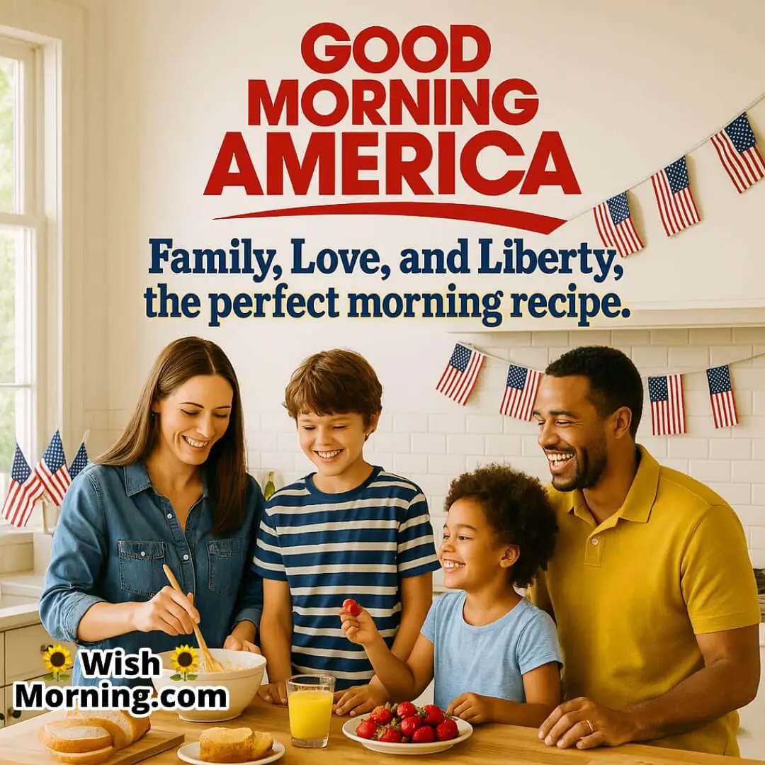 Good Morning America Patriotic Greeting featuring family in kitchen, symbolizing love, care, and morning bonding.