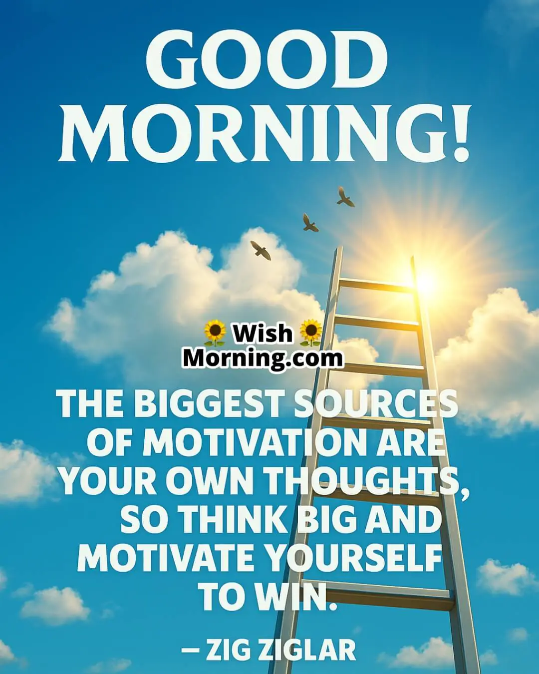 Good Morning motivational image featuring a ladder rising into the sky, symbolizing bold thoughts and self-driven motivation.