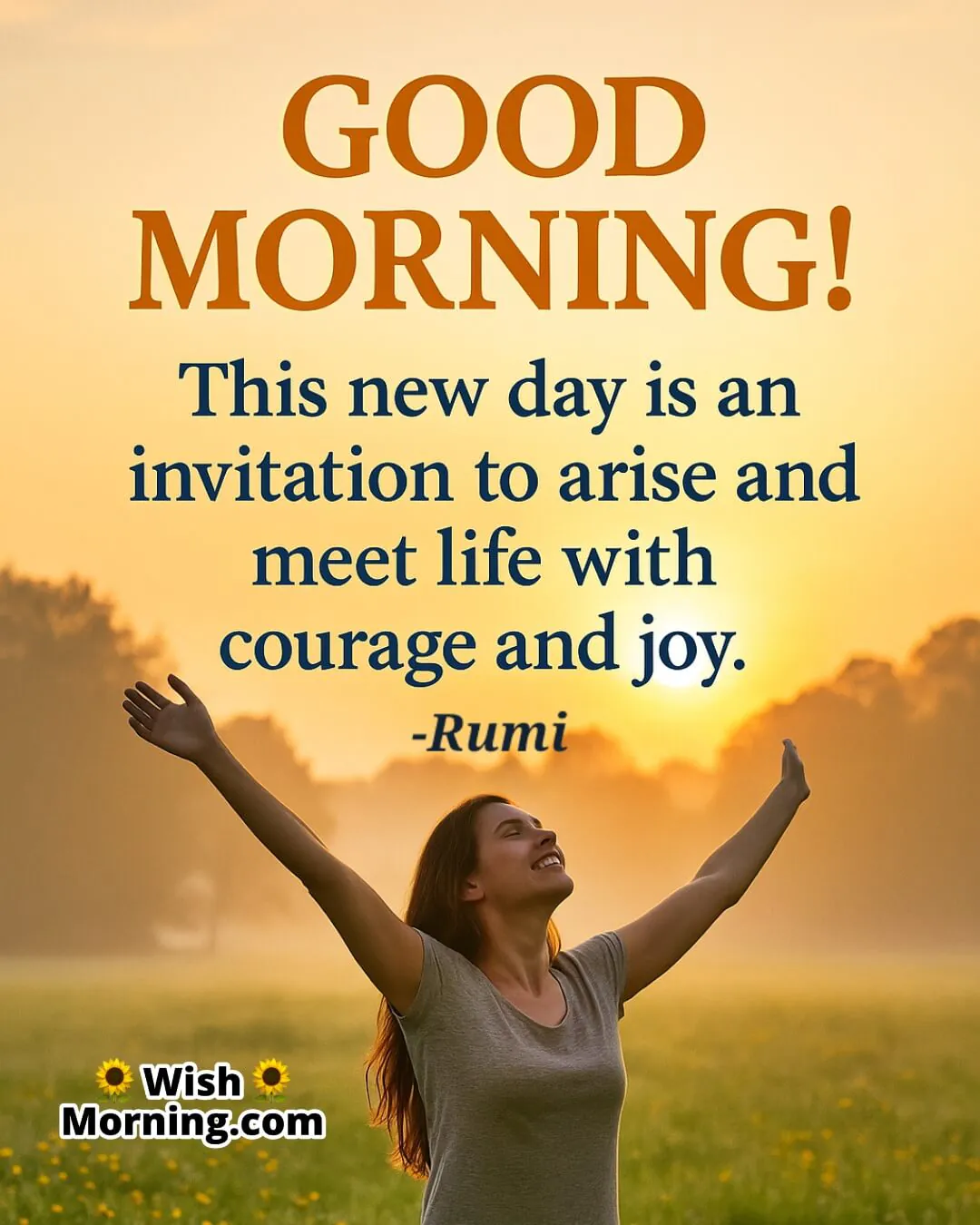 Good Morning Rumi Quote featuring a woman facing sunrise in a meadow, symbolizing joyful awakening and courage to embrace a new day.