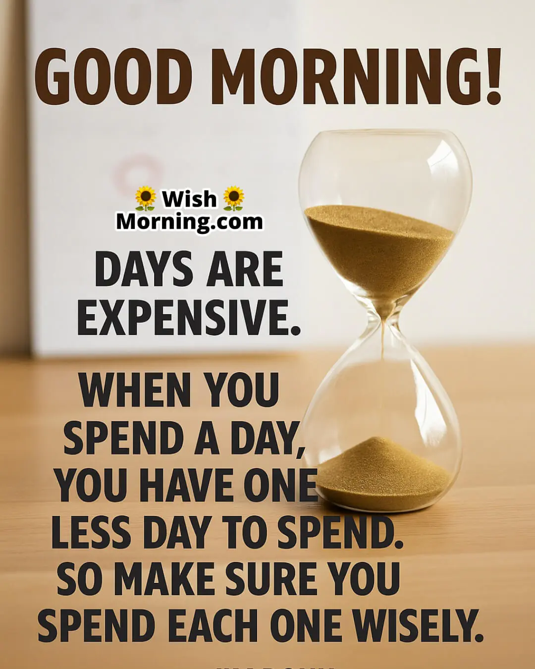 Good Morning quote image with hourglass and circled date, symbolizing the precious value of each passing day.