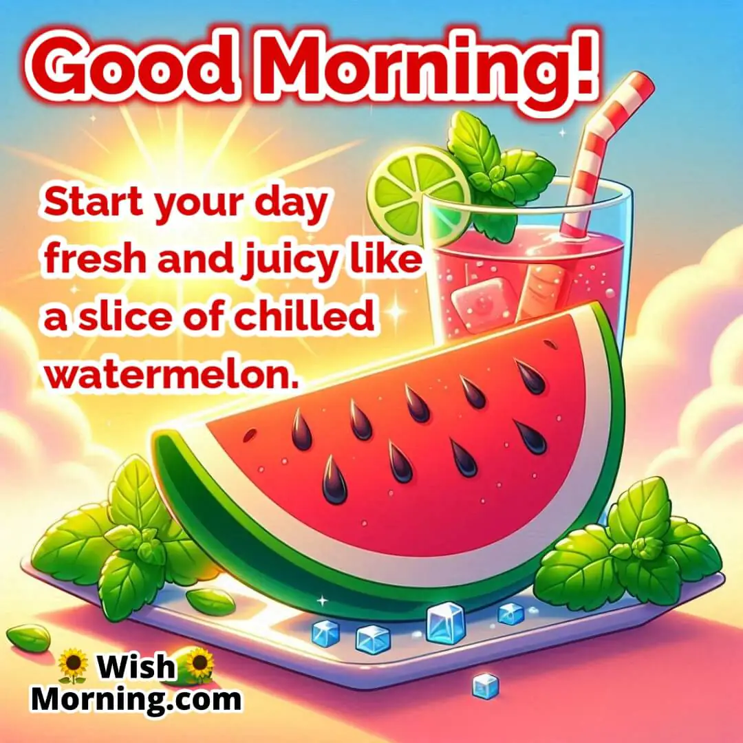 Good Morning Watermelon Image – chilled watermelon slice with mint leaves under soft morning light, symbol of freshness and joy.