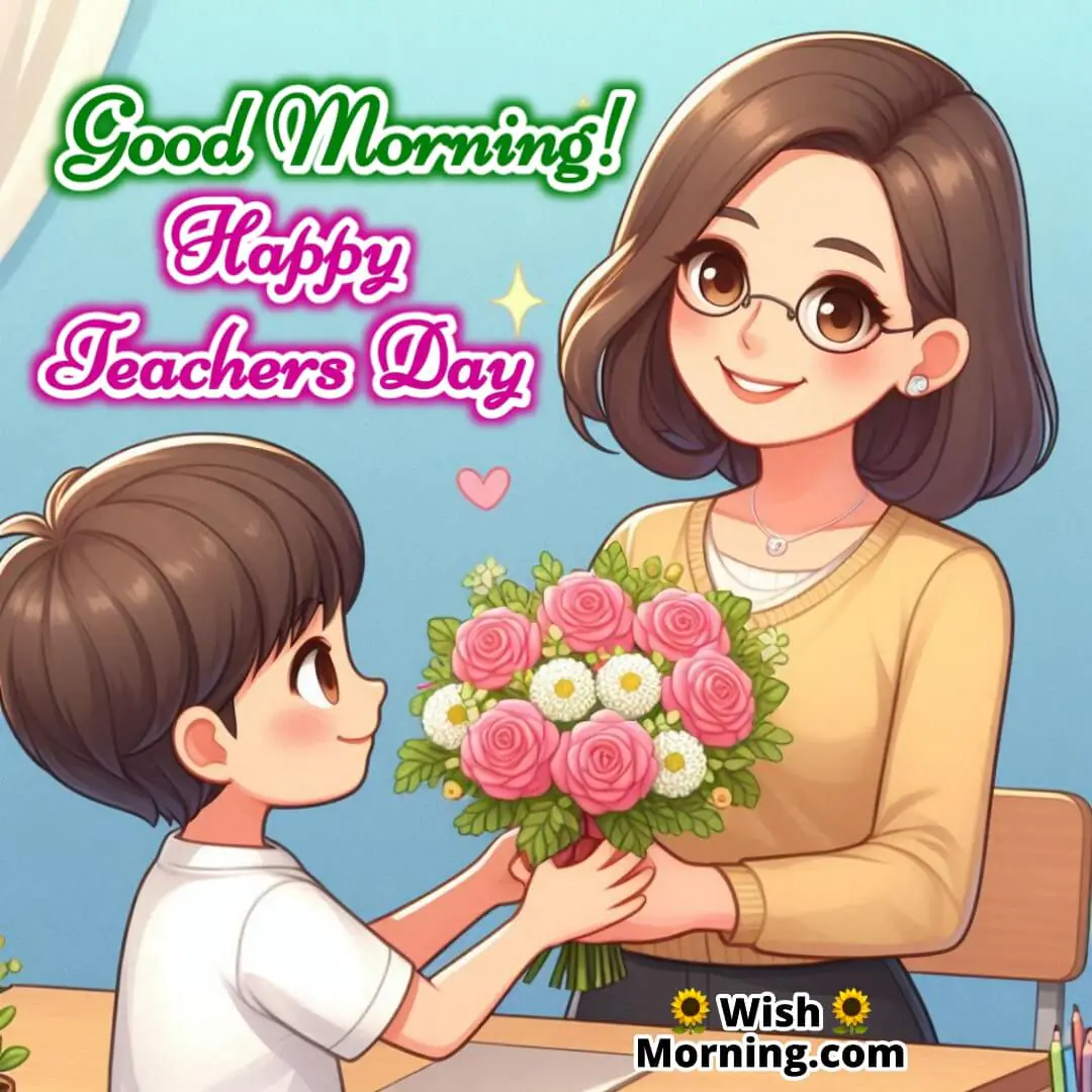 Good Morning Happy Teachers Day Boy Giving Flowers