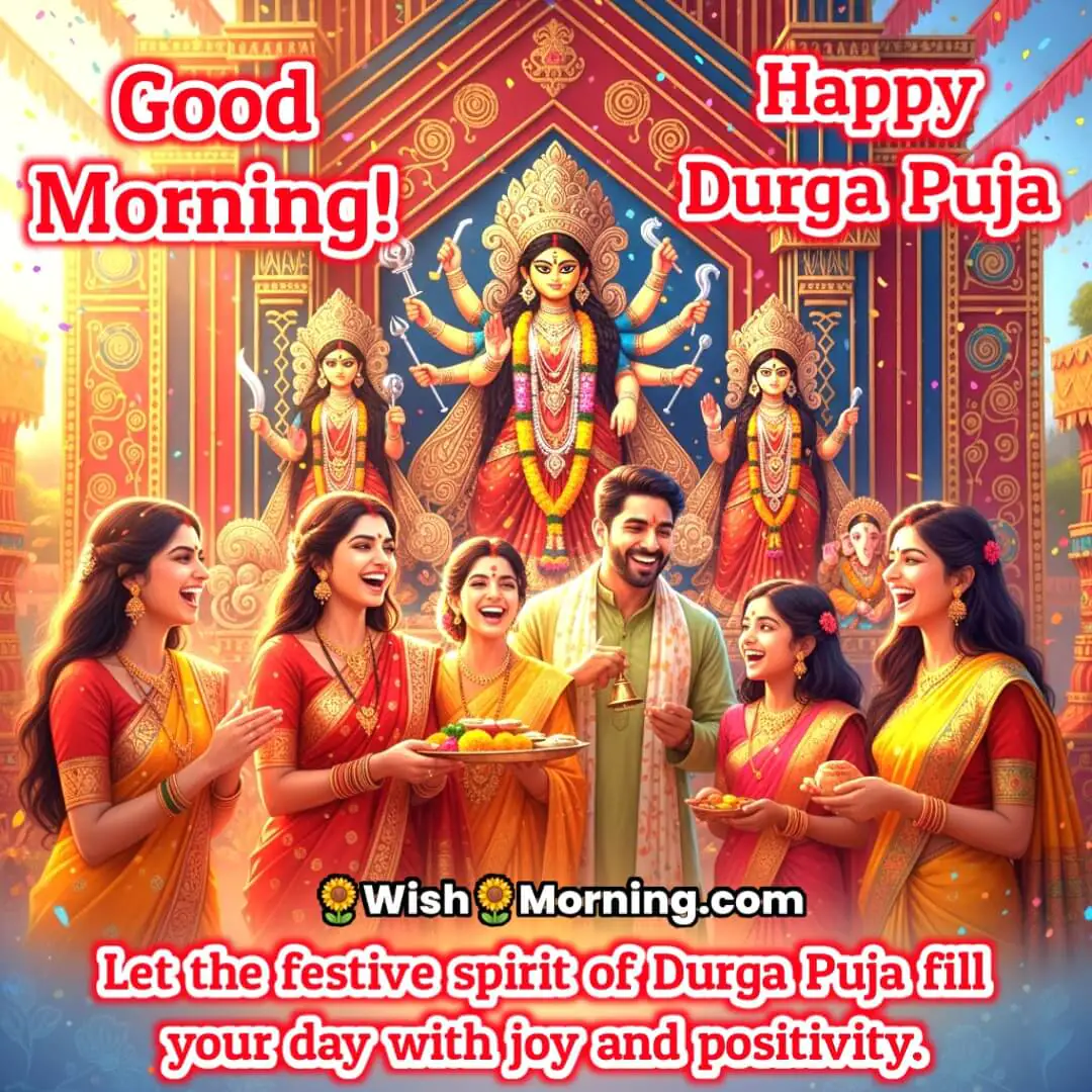 Good Morning Joy Positivity Festive Durga Puja
