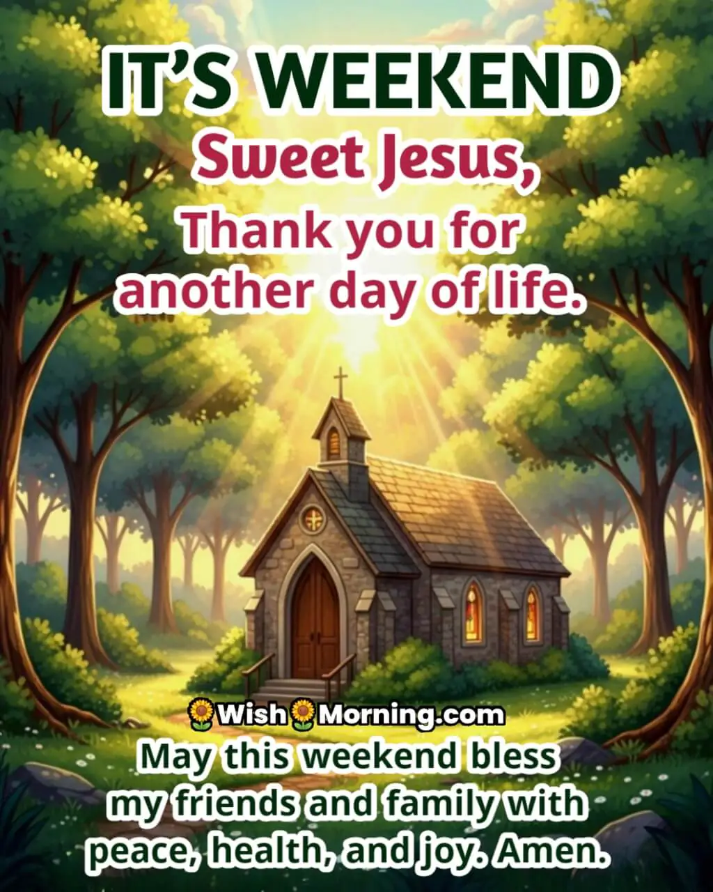 Weekend blessings image featuring a glowing sunrise over a chapel with divine light and peaceful trees, symbolizing faith and gratitude.