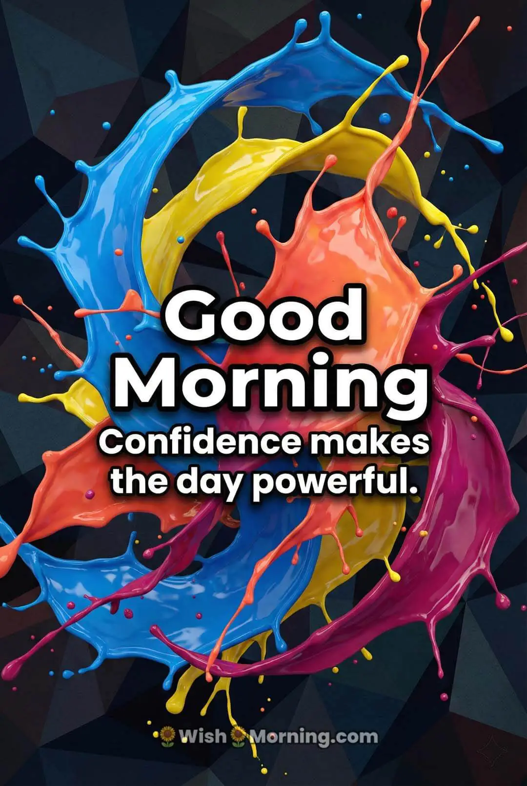 Good Morning positive vibes mobile wallpaper featuring bold 3D colourful paint splashes with an energetic modern design.