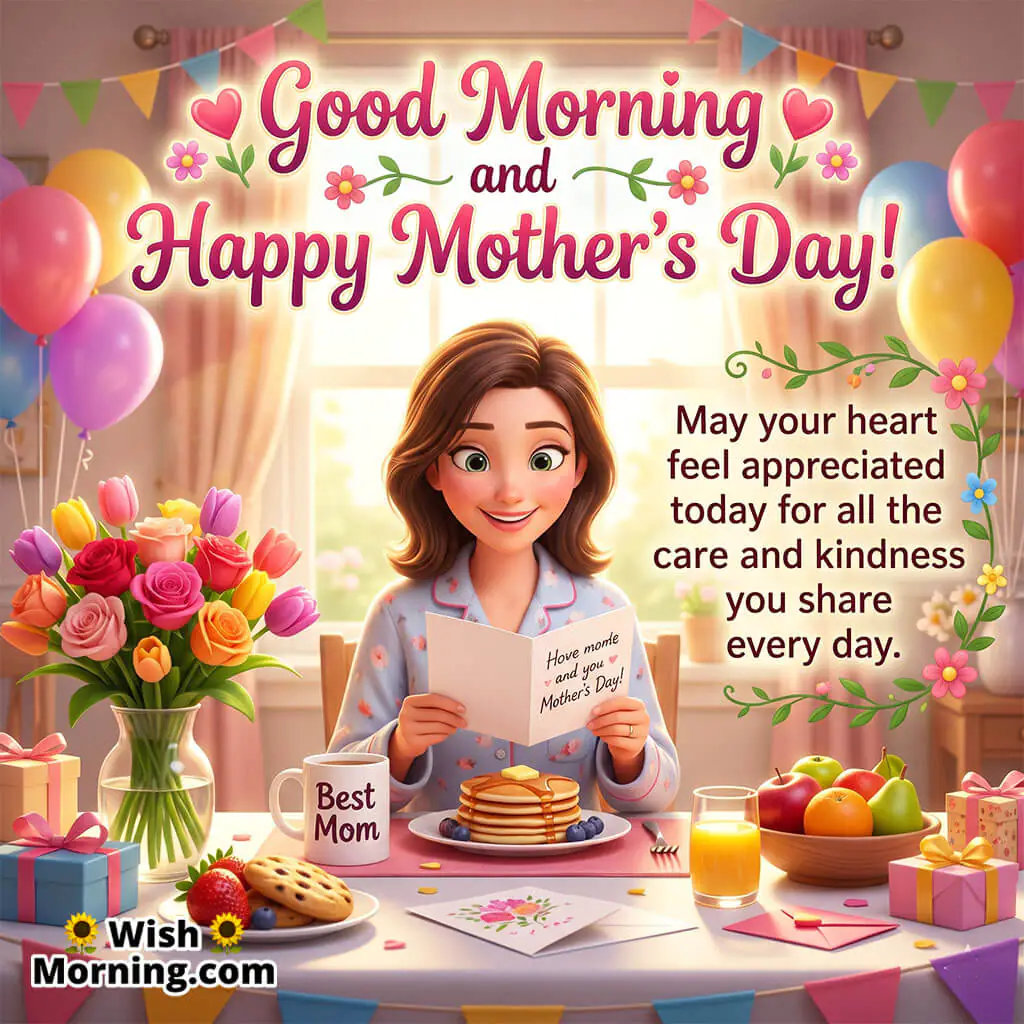 Good Morning Mother’s Day Appreciation Wish featuring a happy mother reading a heartfelt card beside flowers, gifts, and breakfast treats in a decorated room symbolizing kindness, gratitude, and appreciation.