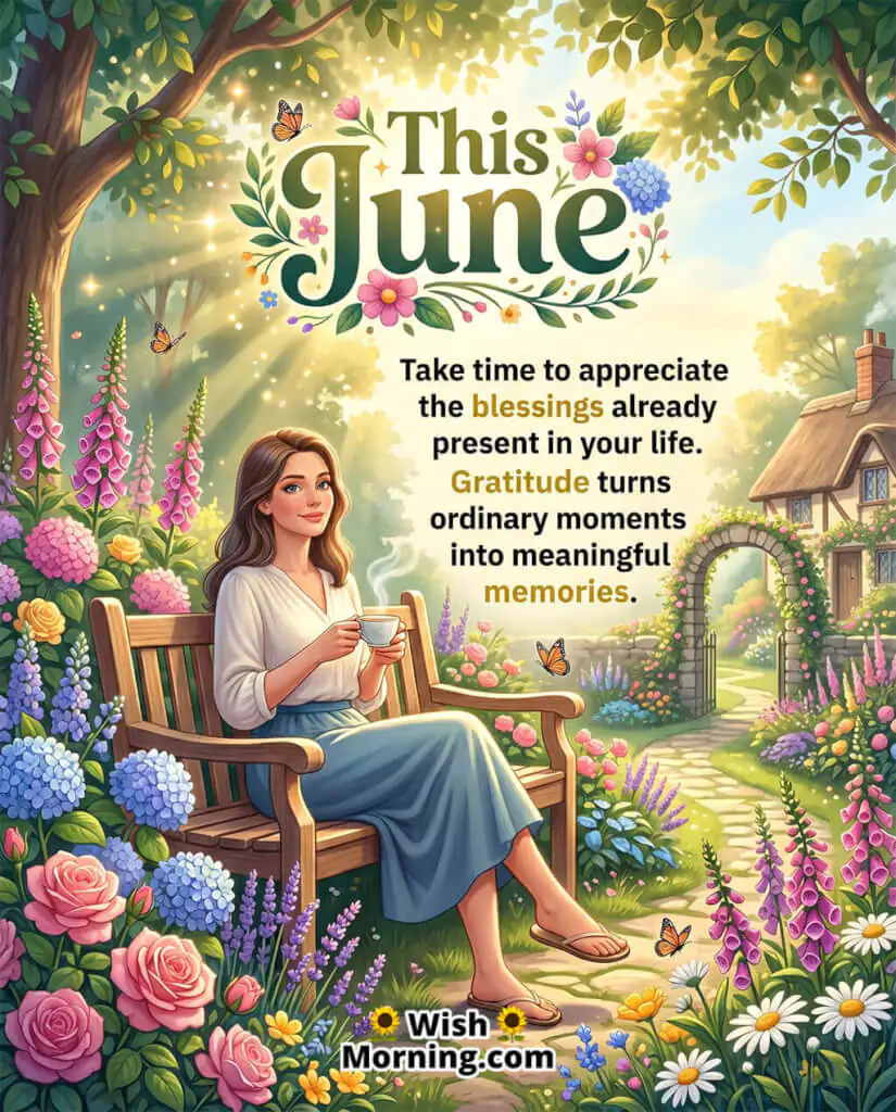 June Gratitude and Blessings Message Image featuring a woman enjoying a peaceful moment in a blooming garden surrounded by flowers, butterflies, and warm sunlight symbolizing gratitude, contentment, and meaningful memories.
