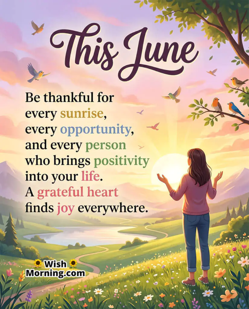 June Gratitude for Life Quote Image featuring a woman watching a beautiful sunrise over a scenic valley with birds flying across the sky symbolizing thankfulness, positivity, joy, and appreciation for life's blessings.