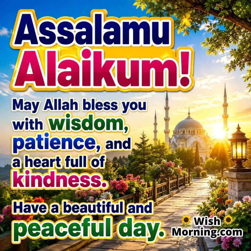 Assalamu Alaikum Blessings Message Pic featuring a mosque, flower-lined pathway and golden sunrise symbolizing wisdom, patience, kindness and peace.